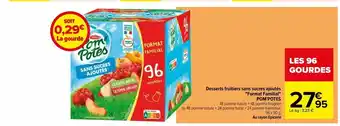 Carrefour Desserts fruitiers sans sucres ajoutés "format familial" pom'potes offre