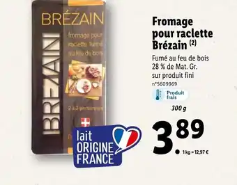 Lidl Fromage Pour Raclette Brézain offre