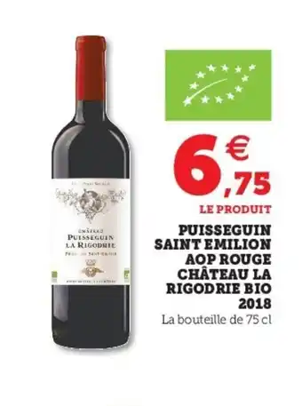 Super U Puisseguin Saint Émilion AOP Rouge Château La Rigodrie offre