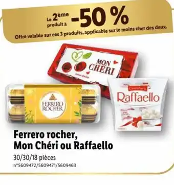 Lidl Ferrero Rocher, Mon Chéri ou Raffaello offre