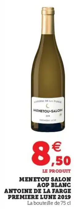 Super U Menetou Salon AOP Blanc Antoine de La Farge offre