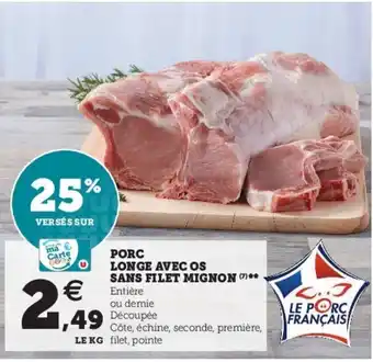 Super U Porc Longe Avec os Sans Filet Mignon offre
