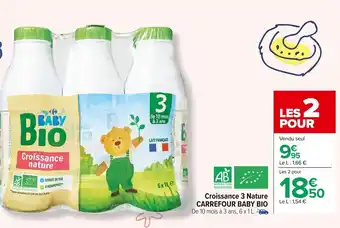 Carrefour Market Croissance 3 nature CARREFOUR BABY BIO offre