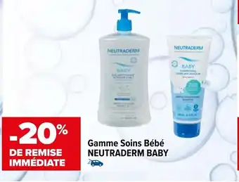 Carrefour maPara parapharmacie Gamme soins bébé NEUTRADERM BABY offre