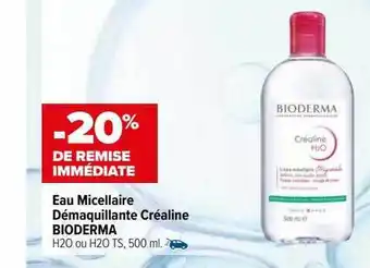 Carrefour maPara parapharmacie Eau micellaire démaquillante créaline bioderma -20% de remise immédiate offre
