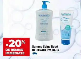 Carrefour maPara parapharmacie Gamme soins bébé neutraderm baby -20% de remise immédiate offre