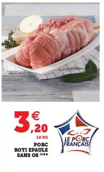 Super U Porc Rôti Epaule Sans os offre