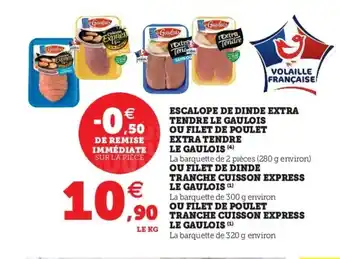 Super U Escalope de Dinde Extra Tendrelle Gaulois offre