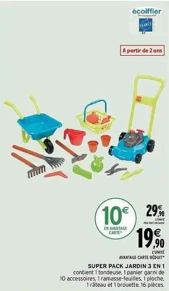 Intermarché Super pack jardin 3 en 1 écoiffier offre