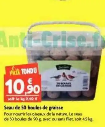 Point Vert Seau de 50 boules de graisse offre
