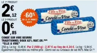 E.Leclerc Condé sur vide beurre traditionnel doux 82% mat.gr. "ELLE & VIRE" offre
