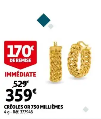 Auchan Créoles or 750 millièmes offre