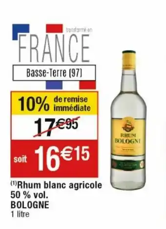 Cora x Carrefour Rhum blanc agricole 50% vol. BOLOGNE offre