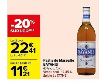 Carrefour Pastis de marseille bayanis offre