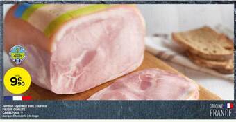 Carrefour Contact Jambon supérieur avec couenne filière qualité carrefour offre