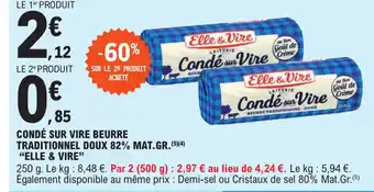 E.Leclerc Condé Sur Vire Beurre Traditionnel Doux 82% Mat.Gr. "Elle & Vire" offre