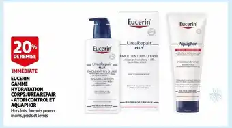 Auchan Eucerin gamme hydratation corps : urea repair - atopi control et aquaphor offre