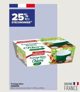 Carrefour Contact Fromage blanc soignon offre