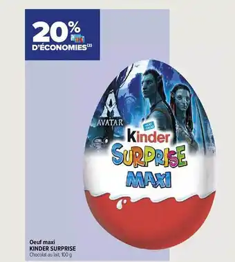 Carrefour Contact Oeuf maxi kinder surprise offre