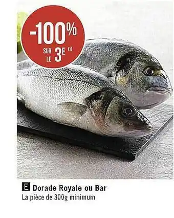 Casino Supermarchés Dorade royale ou bar offre