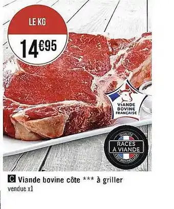 Casino Supermarchés Viande bovine côte *** à griller offre
