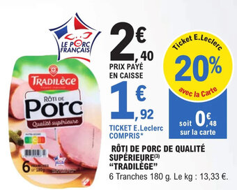 E.Leclerc Rôti De Porc De Qualité Supérieure "Tradilége" offre