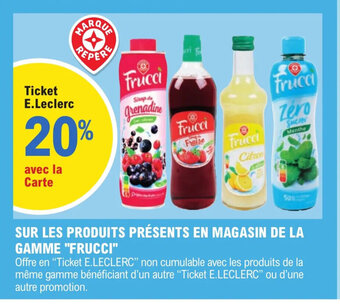 E.Leclerc Sur Les Produits Présents En Magasin De La Gamme "Frucci" offre