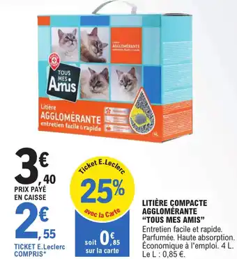 E.Leclerc Litiére Compacte Agglomérante "Tous Mes Amis" offre