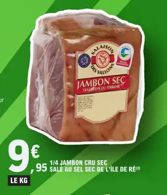 E.Leclerc 1/4 jambon cru sec salé au sel sec de l'île de ré offre