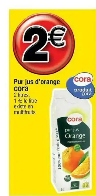 Cora x Carrefour Pur Jus D'orange Cora offre