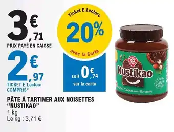 E.Leclerc Pâte à tartiner aux noisettes "nustikao" offre