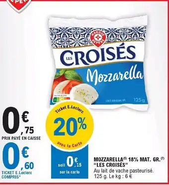 E.Leclerc Mozzarella 18% mat. gr. "les croisés" offre
