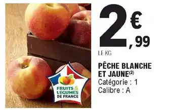 E.Leclerc Pêche blanche et jaune offre