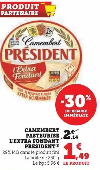 Hyper U Camembert pasteurise l'extra fondant president offre