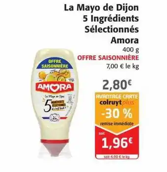 Colruyt La mayo de dijon 5 ingrédients sélectionnés amora offre