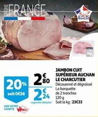 Auchan Jambon cuit supérieur auchan le charcutier offre