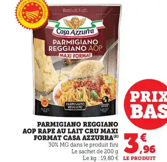 Super U Parmigiano Reggiano AOP Rape Au Lait Cru Maxi Format Casa Azzurra offre