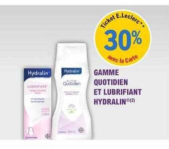 E.Leclerc Parapharmacie Gamme quotidien et lubrifiant hydralin offre