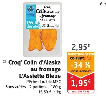 Colruyt Croq Colin d'Alaska Au Fromage l'Assiette Bleue offre