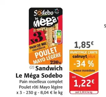 Colruyt Sandwich Le Mega Sodebo offre