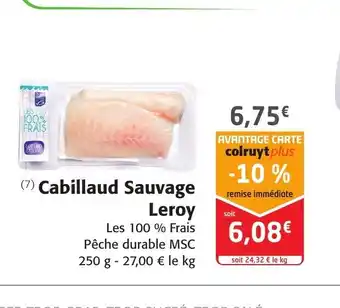 Colruyt Cabillaud Sauvage Leroy offre