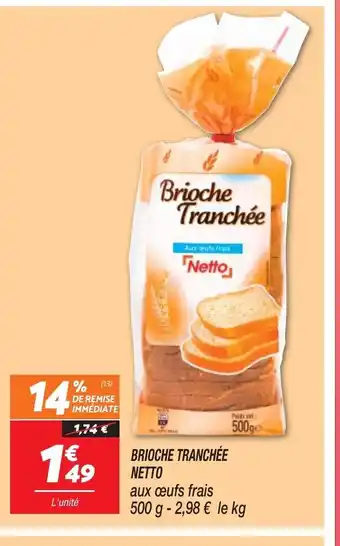 Netto Brioche Tranchee Netto offre