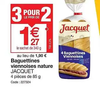 Promocash Baguettines viennoises nature jacquet offre