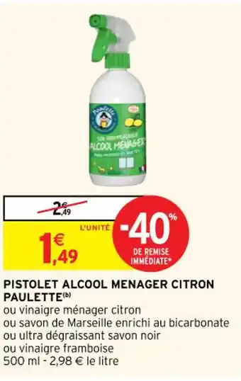 Intermarché Pistolet alcool menager citron paulette offre