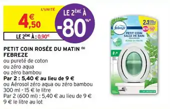 Intermarché Petit coin rosée du matin FEBREZE offre