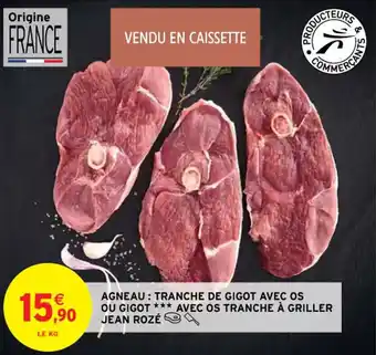 Intermarché Agneau : tranche de gigot avec os ou gigot offre