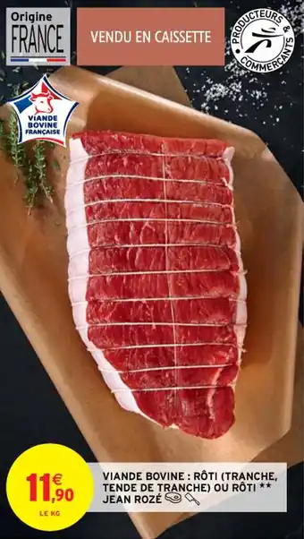 Intermarché Viande bovine : rôti tranche offre