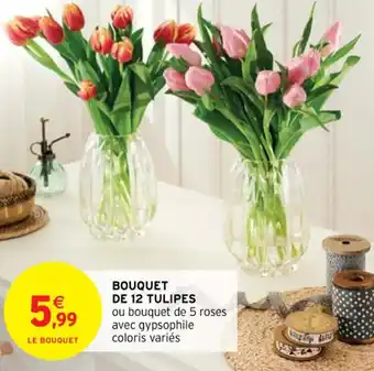 Intermarché Bouquet de 12 tulipes offre