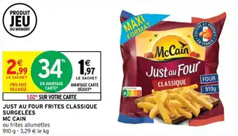 Intermarché Just au four frites classique surgelées MC CAIN offre