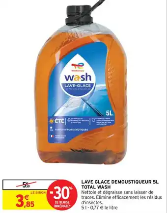 Intermarché Lave glace demoustiqueur 5L total wash offre